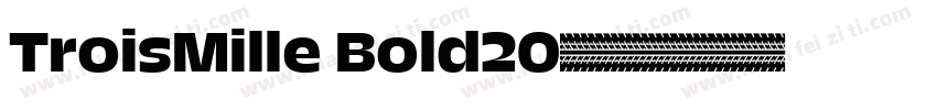 TroisMille Bold20字体转换